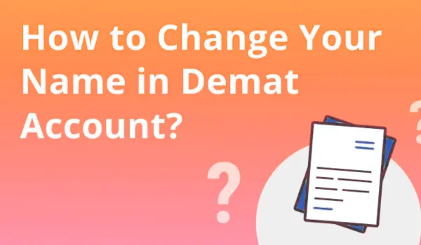 Change the Name on a Demat Account